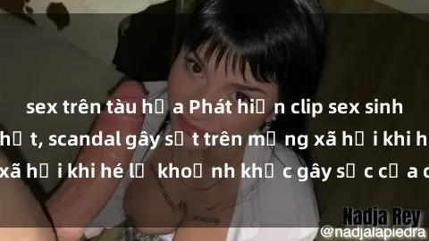 sex trên tàu hỏa Phát hiện clip sex sinh viên quay lén hot nhất, scandal gây sốt trên mạng xã hội khi hé lộ khoảnh khắc gây sốc của các bạn trẻ.