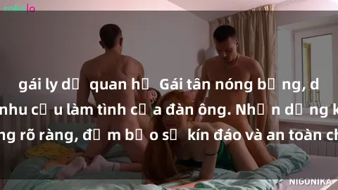 gái ly dị quan hệ Gái tân nóng bỏng, dâm đãng thỏa mãn nhu cầu làm tình của đàn ông. Nhận dạng không rõ ràng, đảm bảo sự kín đáo và an toàn cho trải nghiệm tuyệt vời.