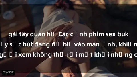 gái tây quan hệ Các cảnh phim sex bukkake hấp dẫn và đầy sức hút đang đổ bộ vào màn ảnh, khiến người xem không thể rời mắt khỏi những cảnh quay đầy kích thích.