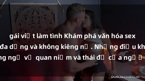 gái việt làm tình Khám phá văn hóa sex Bắc Âu: Sự tự do, đa dạng và không kiêng nể. Những điều không ngờ về quan niệm và thái độ của người Bắc Âu đối với tình dục.