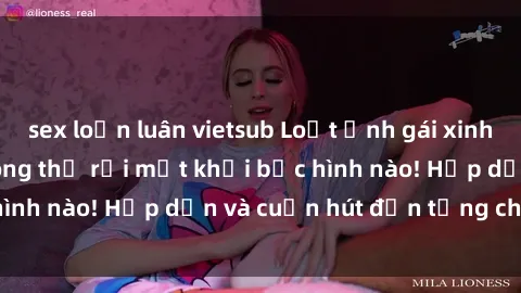 sex loạn luân vietsub Loạt ảnh gái xinh sex nóng bỏng, không thể rời mắt khỏi bức hình nào! Hấp dẫn và cuốn hút đến từng chi tiết.