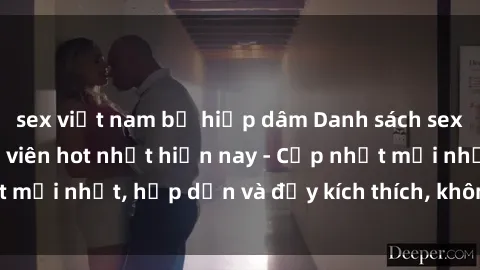 sex việt nam bị hiếp dâm Danh sách sex gái Việt Nam sinh viên hot nhất hiện nay - Cập nhật mới nhất, hấp dẫn và đầy kích thích, không thể bỏ qua!