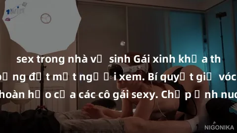 sex trong nhà vệ sinh Gái xinh khỏa thân khoe dáng nóng bỏng đốt mắt người xem. Bí quyết giữ vóc dáng hoàn hảo của các cô gái sexy. Chụp ảnh nude tự tin không sợ lộ hàng.