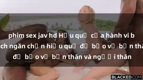 phim sex jav hd Hậu quả của hành vi bạo dâm sex và cách ngăn chặn hiệu quả để bảo vệ bản thân và người thân