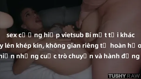 sex cưỡng hiếp vietsub Bí mật tại khách sạn: Phòng quay lén khép kín, không gian riêng tư hoàn hảo để thực hiện những cuộc trò chuyện và hành động không bị người khác phát hiện.