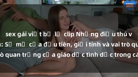 sex gái việt bị lộ clip Những điều thú vị về sex ở Bắc Âu: Sự mở cửa đầu tiên, giới tính và vai trò quan trọng của giáo dục tình dục trong các quốc gia này.