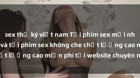 sex thư ký việt nam Tải phim sex mới nhất hot nhất - Xem và tải phim sex không che chất lượng cao miễn phí tại website chuyên nghiệp.